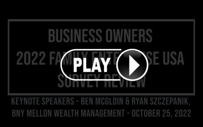 WEBINAR REPLAY: Business Owners 2022 Family Business Survey Review