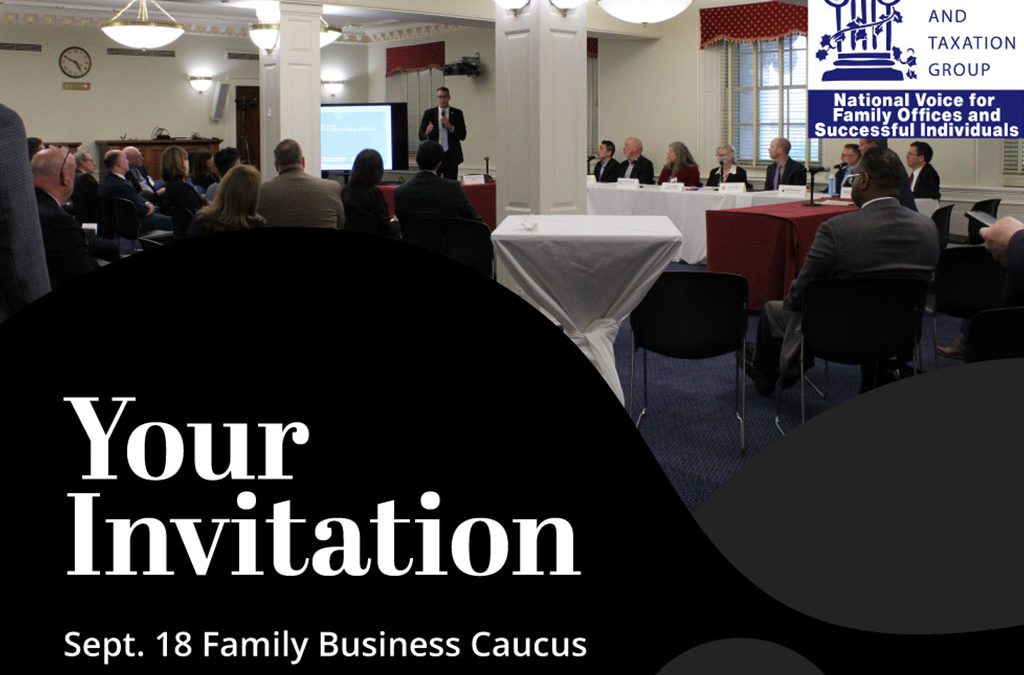 Don’t Miss the Fall Congressional Caucus Meeting on Family Business & Taxes